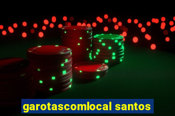 garotascomlocal santos